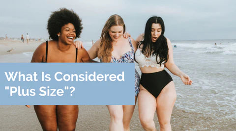 What is Considered Plus Size